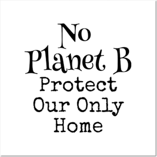 No Planet B, Environmental, Climate Change Posters and Art